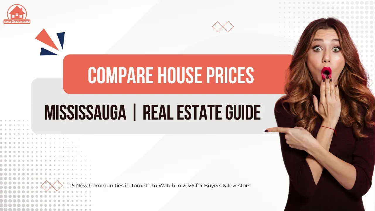 Compare House Prices in Mississauga | Real Estate Guide